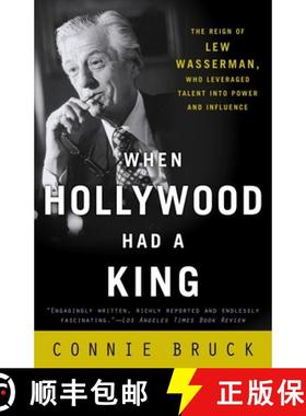 预订 When Hollywood Had a King: The Reign of Lew Wasserman, Who Leveraged Talent Into Power and Influ... [9780812972177]