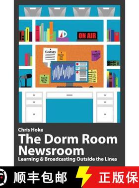 预订 The Dorm Room Newsroom: Learning and Broadcasting Outside the Lines [9780692900383]