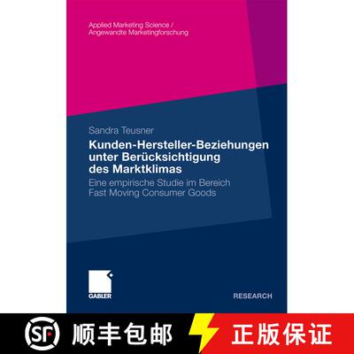 【3-4周达】Kunden-Hersteller-Beziehungen unter Berücksichtigung des Marktklimas: Eine empirische Stu... [9783834924612]