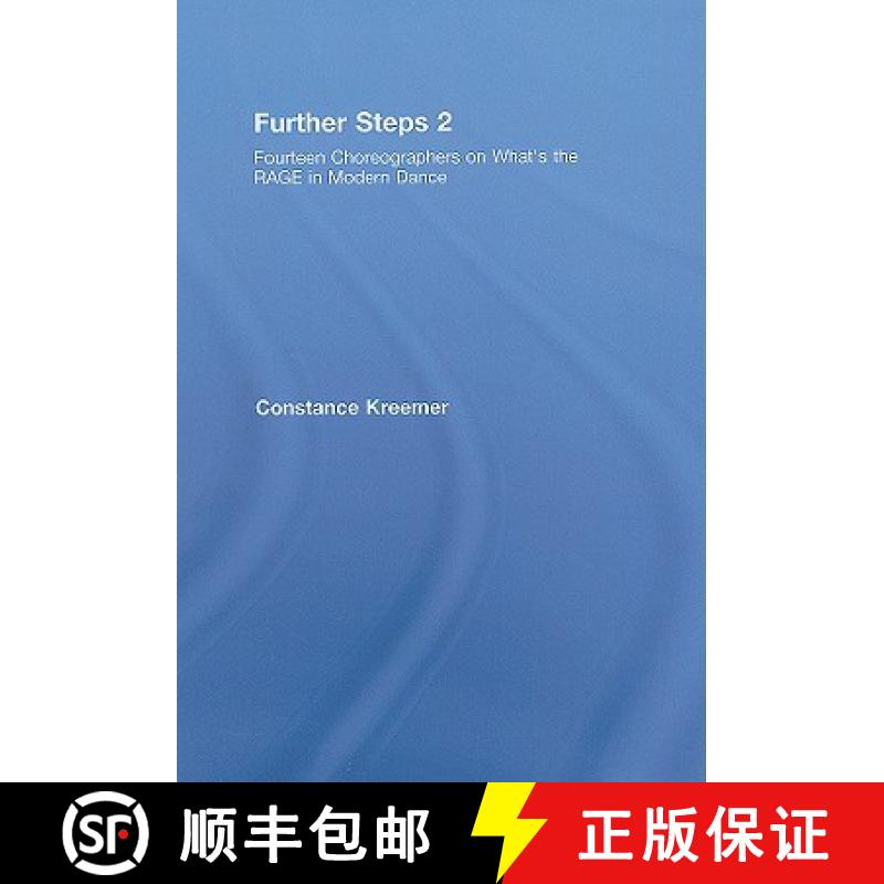 【4周达】Further Steps 2: Fourteen Choreographers on What's the R.A.G.E. in Modern Dance [9780415969062]