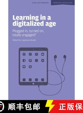【3-4周达】Learning in a Digitalized Age: Plugged in, Turned on, Totally Engaged?: Plugged in, Turned... [9781909717084]