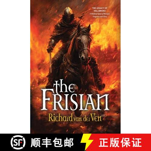 【3-4周达】精装 The Frisian: The Legacy of Willibrord, A Medieval Quest of Betrayal, Vengeance and Glory [9781944072919]