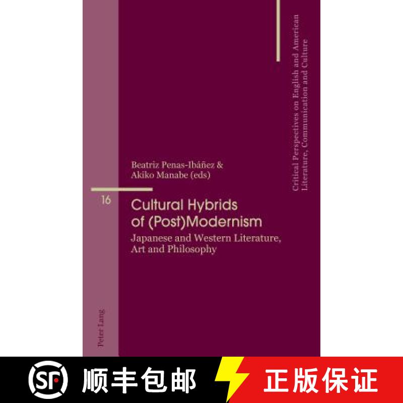 【2-3周达】Cultural Hybrids of (Post)Modernism : Japanese and Western Literature, Art and Philosophy [9783034321365]