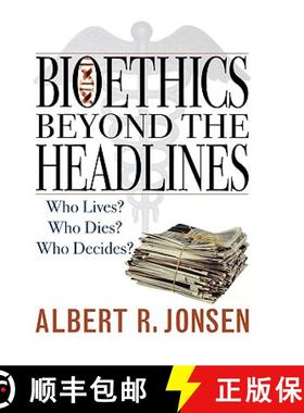 预订 Bioethics Beyond the Headlines : Who Lives? Who Dies? Who Decides? [9780742545236]