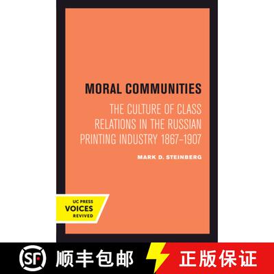 【3-4周达】Moral Communities, Volume 14: The Culture of Class Relations in the Russian Printing Indus... [9780520301924]