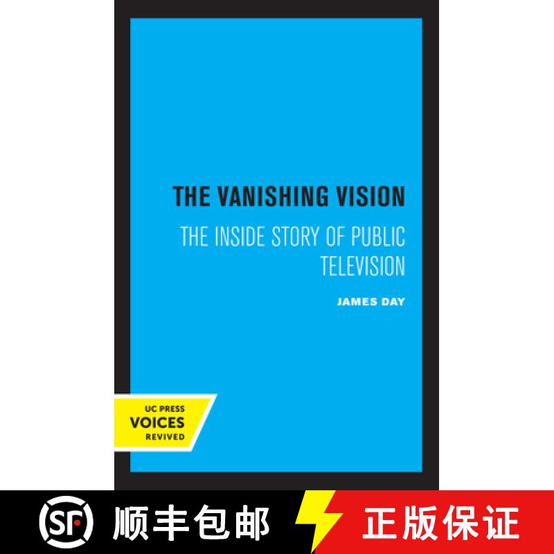 【3-4周达】The Vanishing Vision: The Inside Story of Public Television [9780520356634]