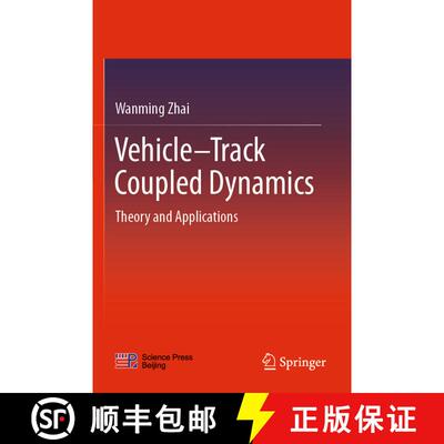 【3-4周达】Vehicle-Track Coupled Dynamics : Theory and Applications [9789813292857]