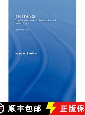 【3-4周达】精装 If P, Then Q : Conditionals and the Foundations of Reasoning [9780415283687]