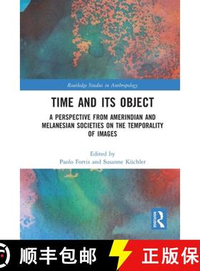 【3-4周达】Time and Its Object: A Perspective from Amerindian and Melanesian Societies on the Tempora... [9780367746995]