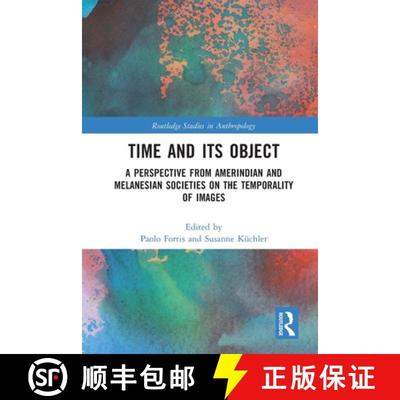 【3-4周达】Time and Its Object: A Perspective from Amerindian and Melanesian Societies on the Tempora... [9780367746995]
