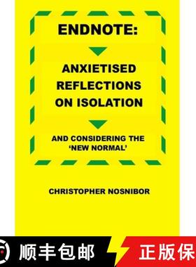 【3-4周达】Endnote: Anxietised Reflections from Isolation, And Considering the 'New Normal' [9781716935411]