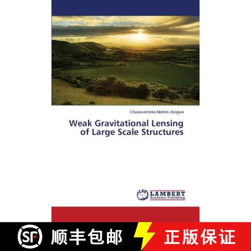 【3-4周达】Weak Gravitational Lensing of Large Scale Structures [9783659798481]