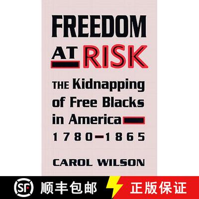【3-4周达】Freedom at Risk: The Kidnapping of Free Blacks in America, 1780-1865 [9780813192970]