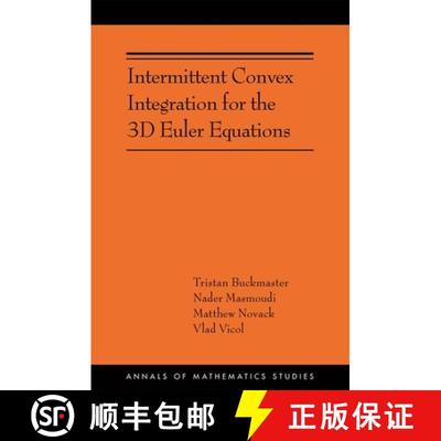 现货 三维欧拉方程的间歇凸积分 Intermittent Convex Integration for the 3D Euler Equations: (Ams-217) [9780691249551]