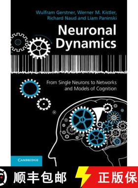 【3-4周达】Neuronal Dynamics: From Single Neurons to Networks and Models of Cognition [9781107635197]