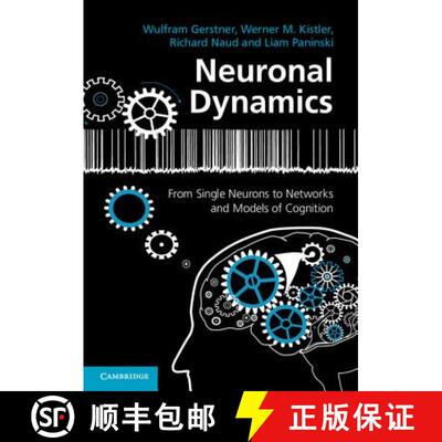【3-4周达】Neuronal Dynamics: From Single Neurons to Networks and Models of Cognition [9781107635197]
