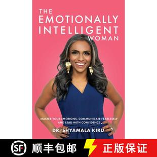 【3-4周达】The Emotionally Intelligent Woman: Master Your Emotions, Communicate Fearlessly and Lead W... [9781990700033]