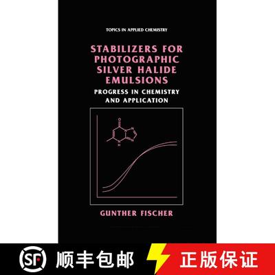 【3-4周达】Stabilizers for Photographic Silver Halide Emulsions: Progress in Chemistry and Application [9781461347965]