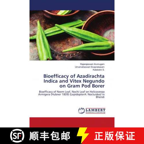 预订 Bioefficacy of Azadirachta Indica and Vitex Negundo on Gram Pod Borer [9786203041712]