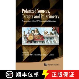 Polarimetry the Sources and ... Polarized Ferrara Proceedings Targets International 13th 9789814324915 Workshop