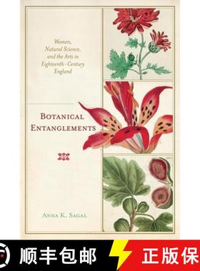【3-4周达】Botanical Entanglements: Women, Natural Science, and the Arts in Eighteenth-Century England [9780813946962]