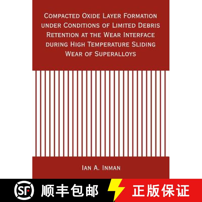 【2-3周达】Compacted Oxide Layer Formation under Conditions of Limited Debris Retention at the Wear I... [9781581123210]
