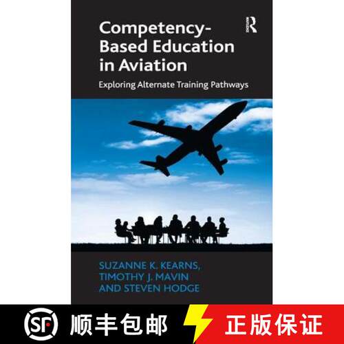 【3-4周达】精装 Competency-Based Education in Aviation: Exploring Alternate Training Pathways [9781472438560]