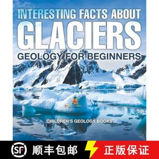 【3-4周达】Interesting Facts About Glaciers - Geology for Beginners | Children's Geology Books [9798869416117]