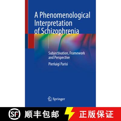 【3-4周达】A Phenomenological Interpretation of Schizophrenia: Subjectivation, Framework and Perspective [9783031678592]