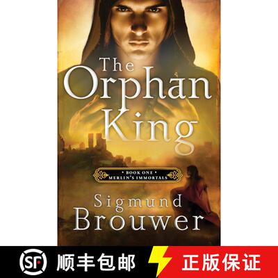 【3-4周达】The Orphan King: Book 1 in the Merlin's Immortals series [9781400071548]