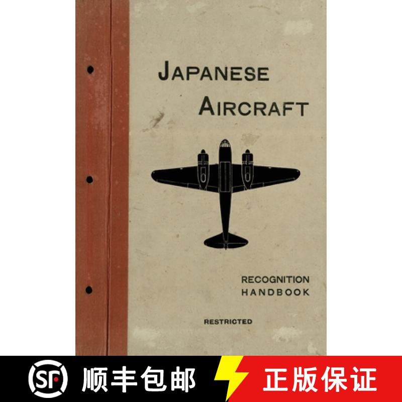 【2-3周达】JAPANESE AIRCRAFT : Recognition Handbook 1944 for East Indies and British Pacific Fleets [9781474537032]