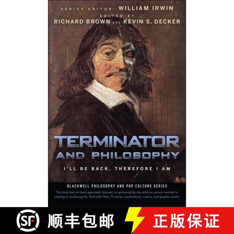 【3-4周达】Terminator and Philosophy - I'll Be Back, Therefore I Am: I'll Be Back, Therefore I Am [9780470447987]
