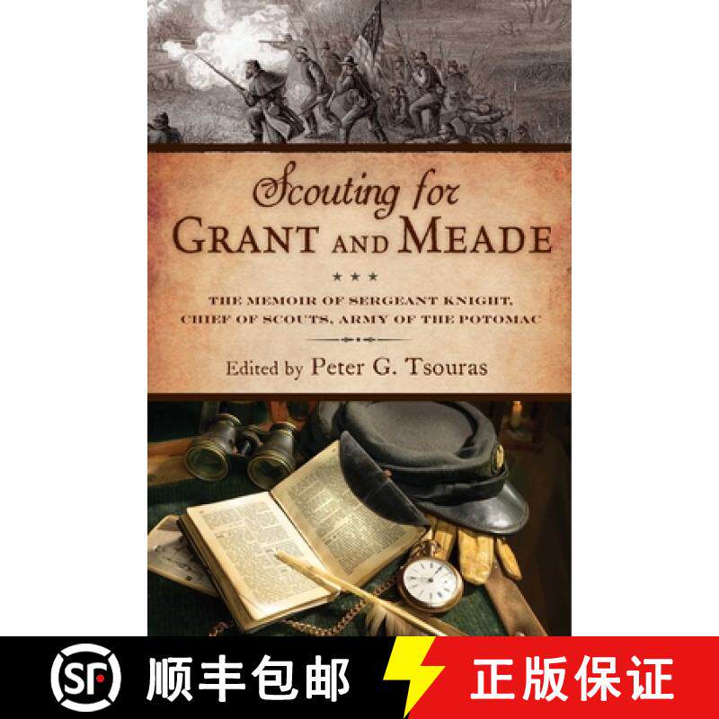 【3-4周达】Scouting for Grant and Meade: The Reminiscences of Judson Knight, Chief of Scouts, Army of... [9781628736984]