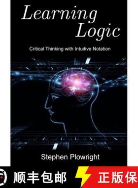 【3-4周达】Learning Logic: Critical Thinking with Intuitive Notation [9781329443068]