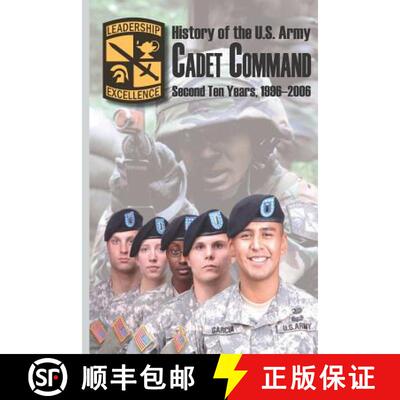 【3-4周达】History of the U.S. Army Cadet Command: Second Ten Years, 1996-2006 [9781581071597]