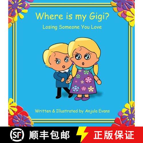 【3-4周达】Where is my Gigi?: Losing Someone You Love [9781777024963]
