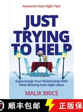 【3-4周达】Just Trying to Help: Supercharge Your Relationship with Mind-Blowing Date Night Ideas [9781735528076]