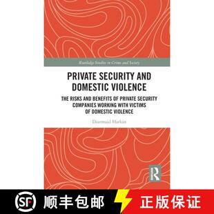 【3-4周达】Private Security and Domestic Violence: The Risks and Benefits of Private Security Compani... [9780367784713]
