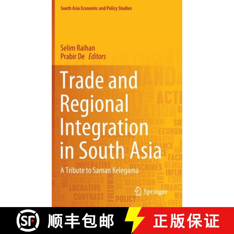 【3-4周达】Trade and Regional Integration in South Asia : A Tribute to Saman Kelegama [9789811539312]