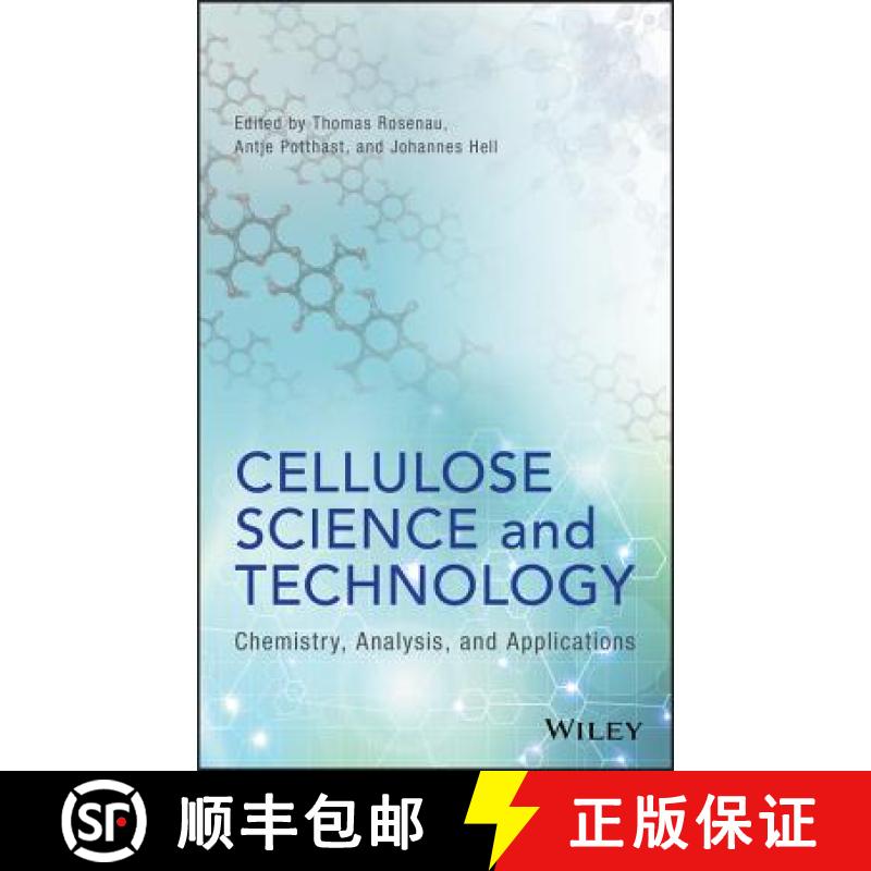【2-3周达】Cellulose Science And Technology: Chemistry, Analysis, And Applications [Wiley化学化工] [9781119217589]