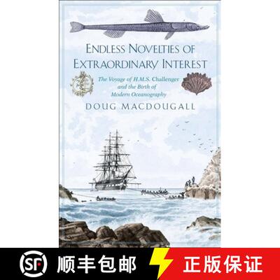 【3-4周达】精装 Endless Novelties of Extraordinary Interest – The Voyage of H.M.S. Challenger and th... [9780300232059]
