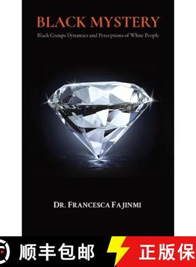 预订 Black Mystery: Black Groups Dynamics and Perceptions of White People [9781736716007]