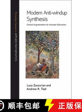 【3-4周达】现代抗饱和合成 Modern Anti-Windup Synthesis: Control Augmentation for Actuator Saturation [9780691147321]