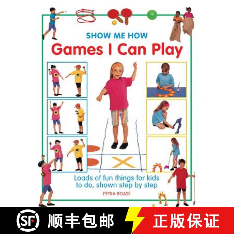 【3-4周达】Show Me How: Games I can Play: Loads of Fun Things for Kids to Do, Shown Step by Step [9781861474056]