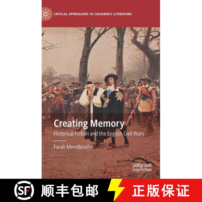 【3-4周达】Creating Memory : Historical Fiction and the English Civil Wars [9783030545369]