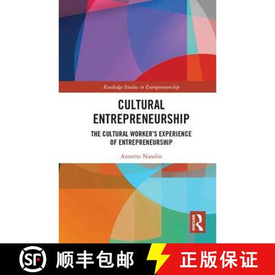 预订 Cultural Entrepreneurship: The Cultural Worker�s Experience of Entrepreneurship [9781138215009]