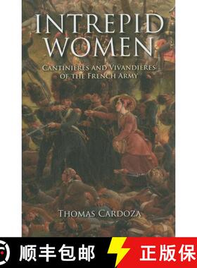 【3-4周达】Intrepid Women: Cantinières and Vivandières of the French Army [9780253354518]