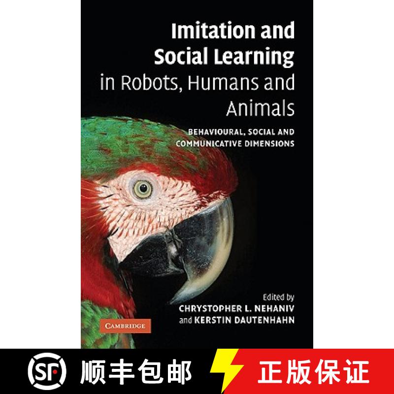 【3-4周达】Imitation and Social Learning in Robots, Humans and Animals: Behavioural, Social and Commu... [9780521108638]