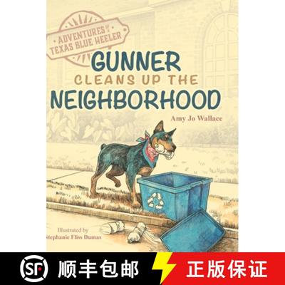 【3-4周达】Adventures of a Texas Blue Heeler: Gunner Cleans up the Neighborhood [9781736111482]