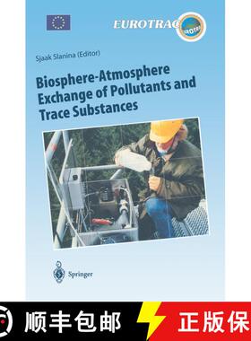 【3-4周达】Biosphere-Atmosphere Exchange of Pollutants and Trace Substances: Experimental and Theoret... [9783540617112]